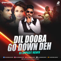 Dil Dooba X Go Down Deh (Remix) - DJ Oppozit by All Indian DJs Drive