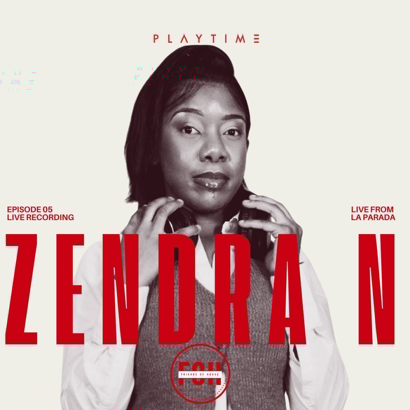 Friends of House [FOH] - MIX 005 - Feat. ZENDRA N (Live From La Parada @ Olivedale Corner)