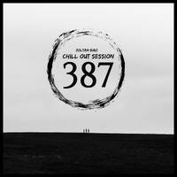 Zoltan Biro - Chill Out Session 387 by Zoltan Biro