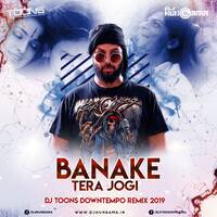 Banke Tera Jogi (DJ Toons Downtempo Remix 2019) by djtoonsofficial