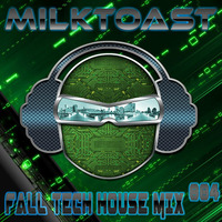 Fall Tech House Mix 004 by MILQTOAST