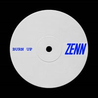 Burn Up (Zenn Remix) by Zenn