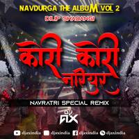 Kori Kori Nariyar Chadhe Remix - कोरी कोरी नरियर चढ़े DJ AX Dilip Sadangi Nav Durga Vol – 2 CG JASGEET by DJ AX
