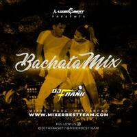 Bachata Mix Vol.02 - @DJFRANK507 - @MIXERBESTTEAM by MIXER BEST TEAM