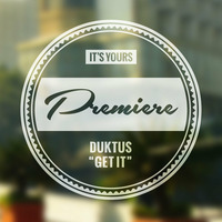 Duktus - Get it by IT'S YOURS