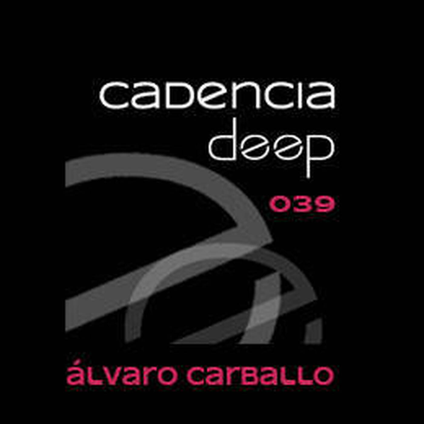 Cadencia deep #039 - Álvaro Carballo @ Loca Fm episode artwork