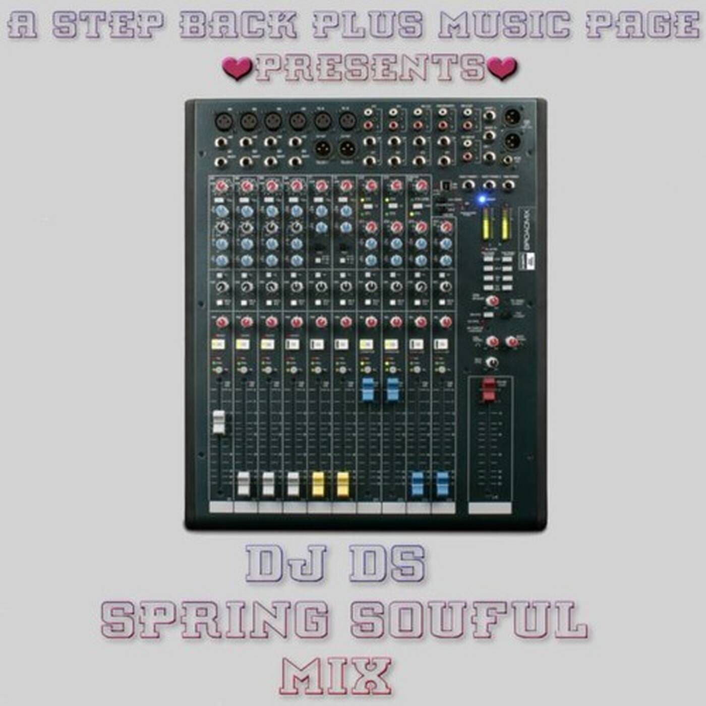 A STEP BACK PLUS MUSIC PAGE PRESENTS DJ DS SPRING SOULFUL MIX episode artwork