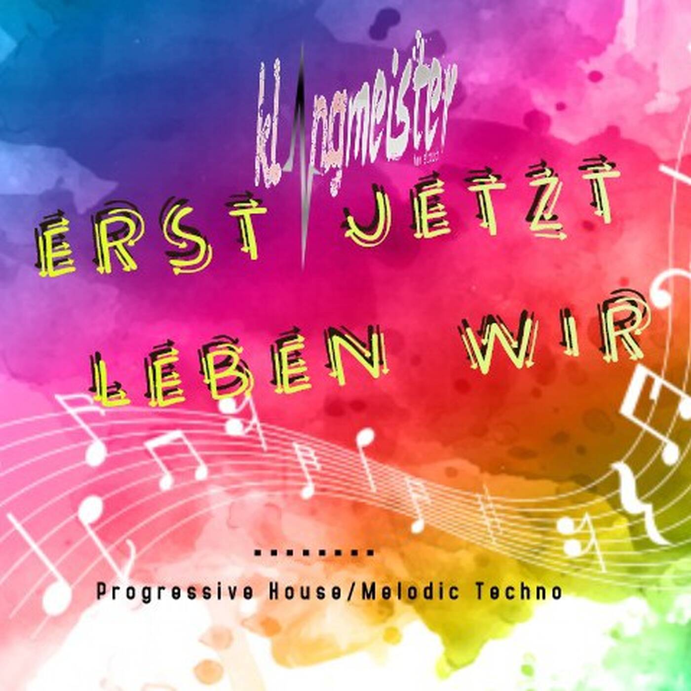 klangmeister (Ben Strauch) - Erst jetzt Leben wir  | Progressive House / Melodic Techno episode artwork