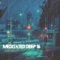 Meditated Deep 16 by Slik Miller