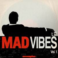 Mad Vibes | Shoe Gaze Rock | Downtempo | House | Ambient | Chill | Blues | Trip Hop by accomplice (Jamieson)