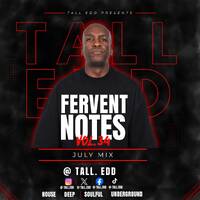 Fervent Notes Vol.34 - July Mix By Tall Edd by Tall Edd