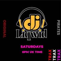 DJ Liqwid Sessions Replay on www.traxfm.org - 8th August 2026 by Trax - The Original Pirates