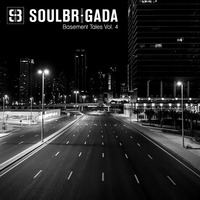 SoulBrigada pres. Basement Tales Vol. 04 by SoulBrigada