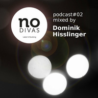 No Divas Podcast#02 mixed by Dominik Hisslinger by No Divas L&B