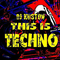 Den Kustov - This Is Techno (This bomb is any reason!) by DenKustov