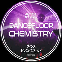 Dancefloor Chemistry #005 by Vince Bassfield