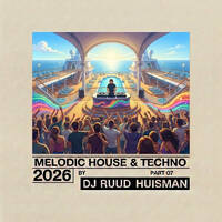 Melodic House and Techno Mix 2026 07 by Ruud Huisman's Beats From Amsterdam