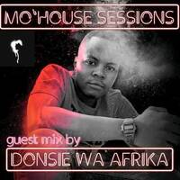 Mo'House Sessions Guest Mix - Donsie Wa Afrika by Mo'House Recordings