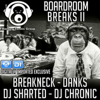 MTG's Boardroom Breaks II (Digitally Imported Exclusive) BREAKNECK-DANKS-DJ SHARTED-DJ CHRONIC by MONKEY TENNIS GROUP