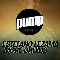 More Drums (Original Mix) Pump Records. by Estefano lezama