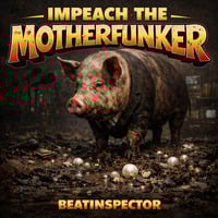 Impeach The Motherfunker by Beatinspector