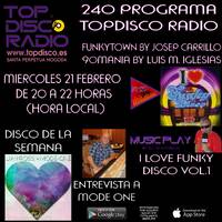 240 PROGRAMA TOPDISCO RADIO - ENTREVISTA MODE ONE - MUSIC PLAY - FUNKYTOWN - 90MANIA. 21.02.2108 by Topdisco Radio