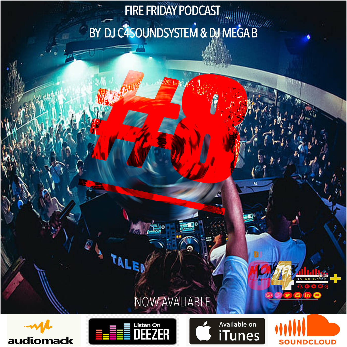 FIRE FRIDAY PODCAST -  BY  DJ C4SOUNDSYSTEM & DJ MEGA B #8. episode artwork