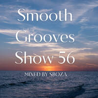 Smooth Grooves Show 56 by Sboza by Smooth GroovesSA