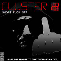 20221228 - Cluster 2 - short fuck off by CLUSTER 2