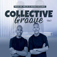 Collective Groove 3 Mixed By Melzo &amp; Bennie Exclusive (Melzo's Birthday Mix) by Bennie Exclusive