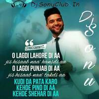 Lagdi Lahore (Guru Randhawa Beat Mix) Dj Sonu Bahera Sadat - (DjSonuClub.In) by DjSonuClub