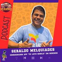 GERALDO MELQUIADES (Te Levo Mobile) by Programa Peladeiros