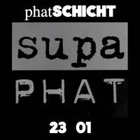 phatSCHICHT 23-01 - Post Vac by supaPHAT - Return of the REAL