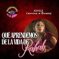 295. ¿Qué aprendemos de la vida de Rahab? by Kehila Camino a Emaus