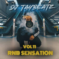 DJ TAYBEATZ - RNB SENSATION VOL. 11 by DJ TAYBEATZ