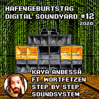 Kaya Anbessa (Step-by-Step Soundsystem) feat. Wortfetzen - Digital Soundyard Mix 2020 by Digital Soundyard