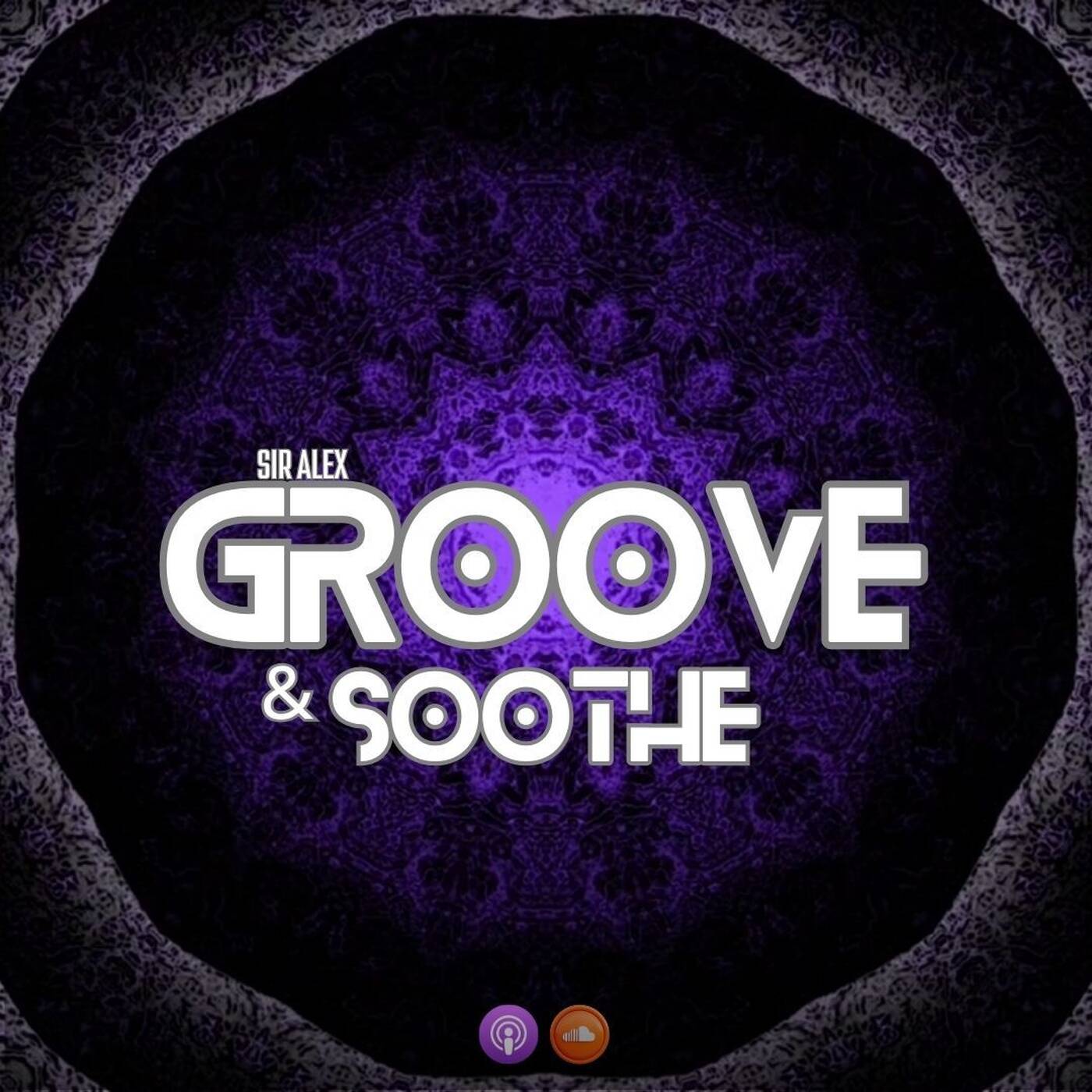 Sir Alex - 02 [Groove & Soothe Mix] episode artwork