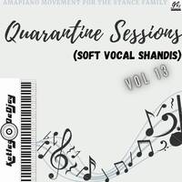 Quarantine Sessions Vol13 (Soft Vocal Shandis) By KatlegoDeDjay by KatlegoDeDjay