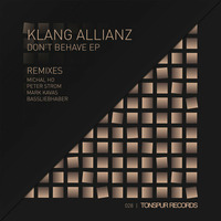 Klang Allianz - Don't Behave (Peter Strom Remix) by Peter Strom