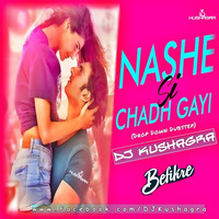 Nashe Si Chadh Gayi (Befikre) - DJ Kushagra Remix by DJ Kushagra