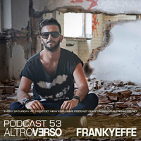 FRANKYEFFE - ALTROVERSO PODCAST #53 by ALTROVERSO