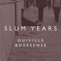Slum Years ft. Deesense by Guiville