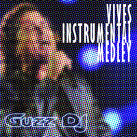 Vives instrumental medley by Guzz DJ by Guzz DJ