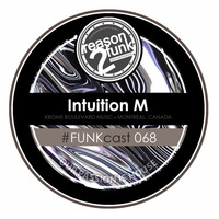 #FUNKcast - 068 (Intuition M) by Reason 2 Funk