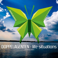 Doppelagenten - Iife Situations (Trance Remix) by Doppelagenten