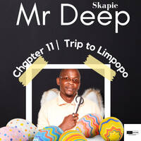 MR DEEP(SKAPIE) - Chapter 11 (Trip to Limpopo) by Kota Nation
