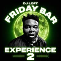 DJ LOFT LIVE - Friday Bar Experience 2 by Dj Loft