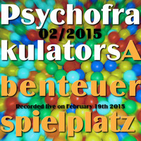 Psychofrakulators Abenteuerspielplatz 02/2015 by Psychofrakulator