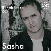The Sound of Renaissance 001: Sasha (July 2016) by Everybody Wants To Be The DJ