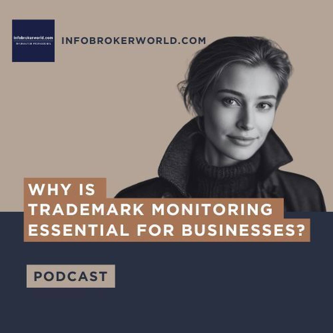 Why is trademark monitoring essential for businesses? - infobrokerworld.com Podcast episode artwork